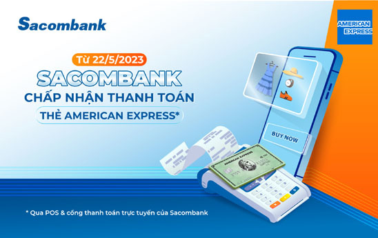 Sacombank kết nối thanh toán thẻ American Express