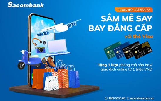 Sacombank khuyến mãi “Sắm mê say - Bay đẳng cấp với thẻ Visa”