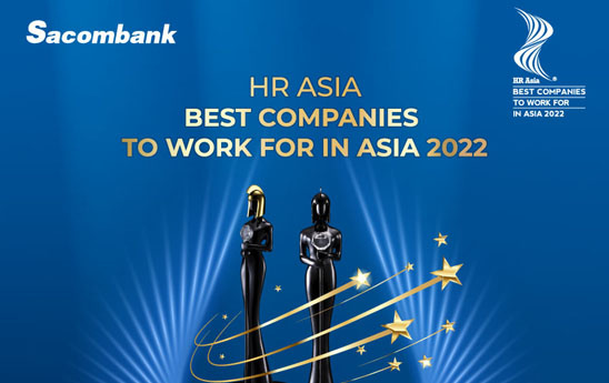 Sacombank lần thứ 2 liên tiếp nhận giải “Nơi làm việc tốt nhất châu Á năm 2022”