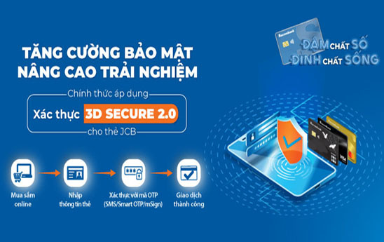 Sacombank nâng cấp hệ thống bảo vệ đa cấp 3D-Secure lên phiên bản 2.0 cho các dòng thẻ quốc tế JCB