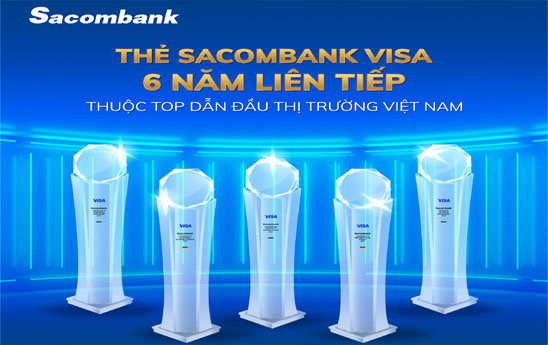 Sacombank nhận liên tiếp 5 giải thưởng danh giá từ Visa