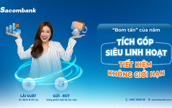 Sacombank ra mắt sản phẩm “Tích góp Siêu linh hoạt”