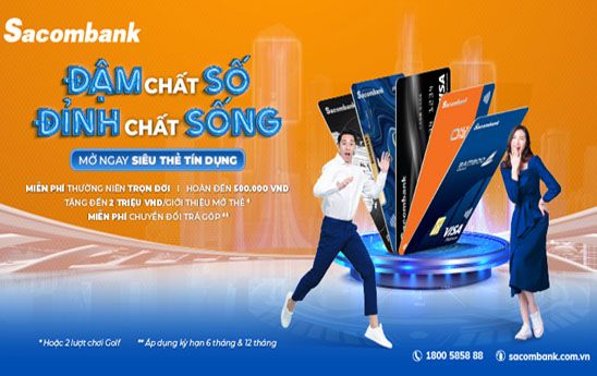 Sacombank thưởng không giới hạn các khách hàng mở mới và giới thiệu mở thẻ tín dụng