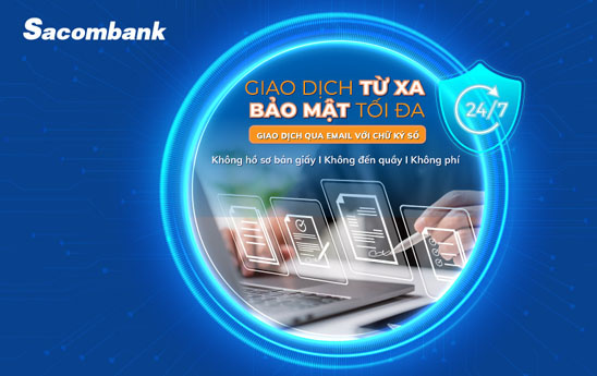Sacombank triển khai dịch vụ giao dịch qua email với chữ ký số