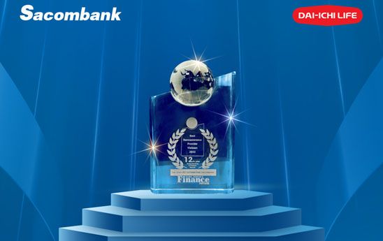 Sacombank và Dai-ichi Life Việt Nam vinh dự nhận giải thưởng “Nhà cung cấp dịch vụ Bancassurance tốt nhất Việt Nam 2022”