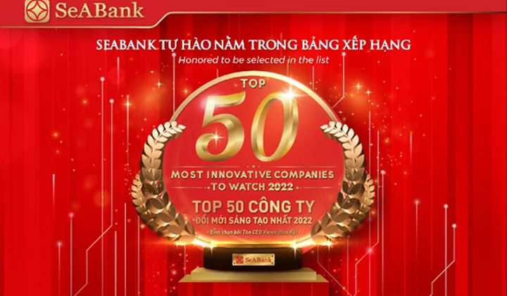 SeABank - “Top 50 Công ty đổi mới sáng tạo nhất 2022” trong lĩnh vực kinh doanh và công nghệ