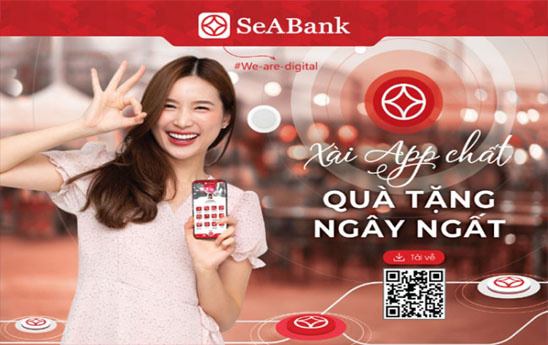 SeABank ưu đãi “Xài app chất - Quà tặng ngây ngất”