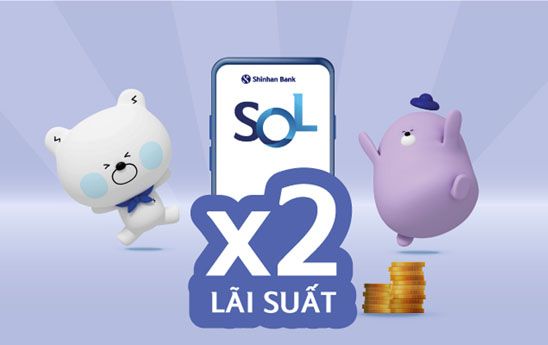 ShinhanBank ra mắt sản phẩm “Tài khoản tiền gửi có kỳ hạn, nhân đôi lãi suất”
