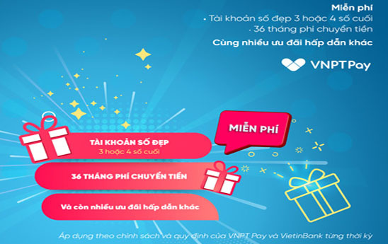 Tận hưởng ưu đãi khi sử dụng ví điện tử liên kết giữa VietinBank và VNPT Pay