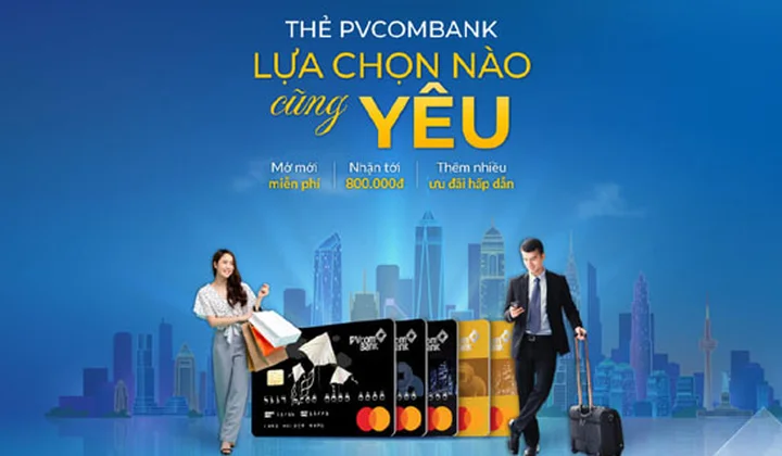 Thẻ tín dụng PVcomBank - Lựa chọn nào cũng yêu