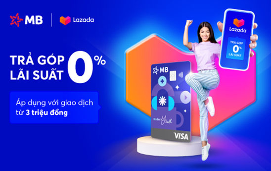 Trả góp 0% lãi suất khi thanh toán tại Lazada bằng thẻ tín dụng MB