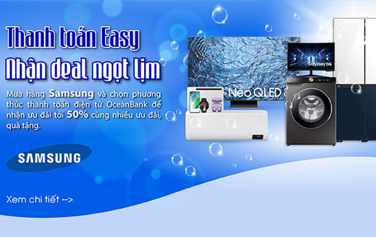 Ưu đãi mua hàng Samsung online dành riêng cho khách hàng OceanBank