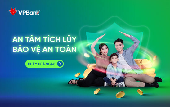VPBank dành ưu đãi vượt trội cho khách hàng tham gia Bảo hiểm và Tiết kiệm