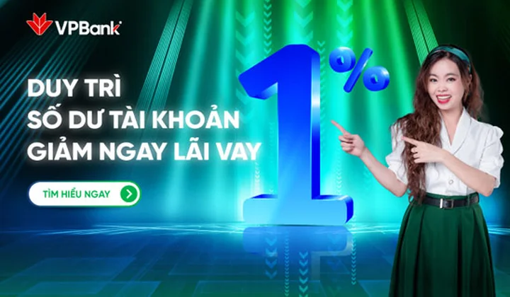 VPBank giảm tới 1% lãi suất vay tín chấp cho khách hàng khi duy trì số dư tài khoản thỏa điều kiện