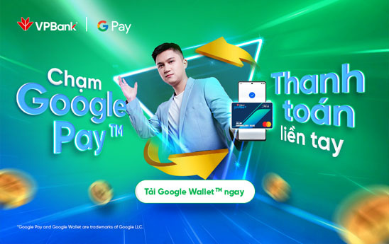 VPBank triển khai dịch vụ thanh toán cho thẻ tín dụng và ghi nợ quốc tế Mastercard & Visa qua Google Wallet