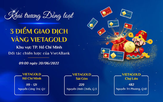 VietABank khai trương Điểm giao dịch vàng tại TP. Hồ Chí Minh