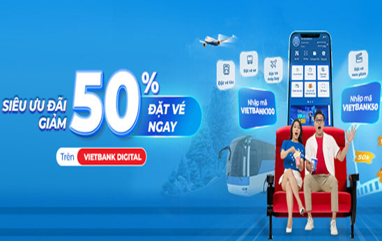 Vietbank Digital giảm ngay 50% khi đặt vé máy bay, tàu, xe hoặc xem phim