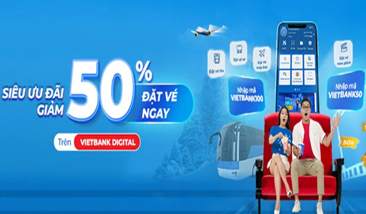Vietbank Digital giảm ngay 50% khi đặt vé máy bay, tàu, xe hoặc xem phim