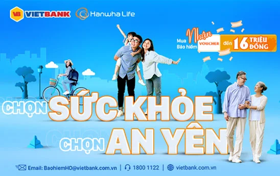 Vietbank tặng voucher đến 16 triệu đồng cho khách hàng mua bảo hiểm