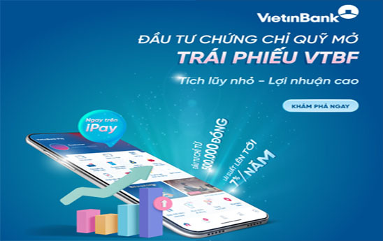 VietinBank Capital mở bán chứng chỉ quỹ VTBF trên ứng dụng VietinBank iPay