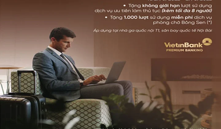 VietinBank cung cấp nhiều đặc quyền hoàn toàn mới, đẳng cấp dành riêng cho khách hàng ưu tiên