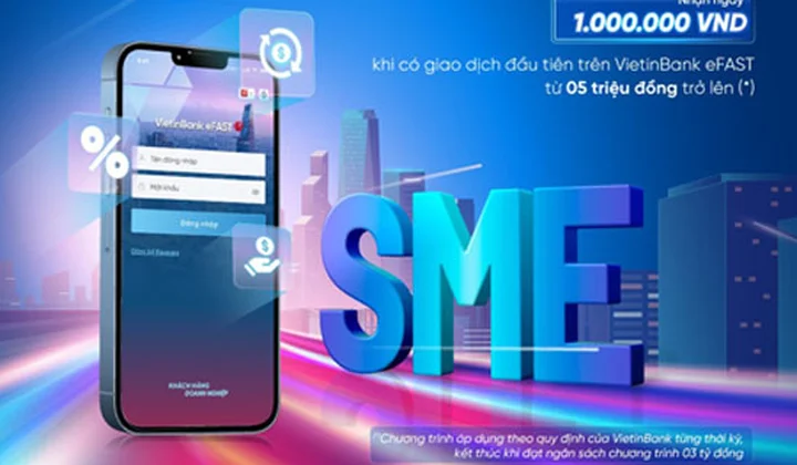 VietinBank eFAST tặng 1 triệu đồng cho Doanh nghiệp vừa và nhỏ phát sinh giao dịch lần đầu
