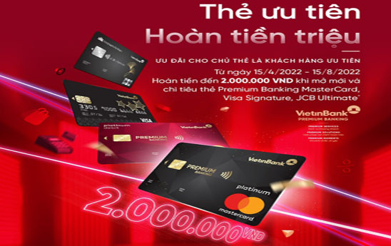 VietinBank khuyến mãi "Thẻ ưu tiên - Hoàn tiền triệu"