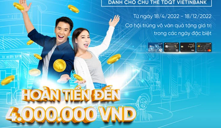 VietinBank khuyến mãi “Xài thẻ thả ga - Ưu đãi x 3”