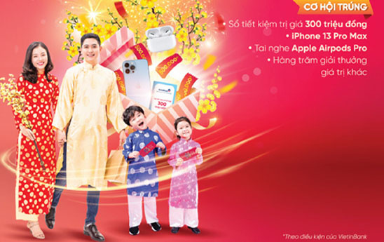 VietinBank khuyến mãi “Xuân sang gửi tiền - Nhận liền tài lộc”