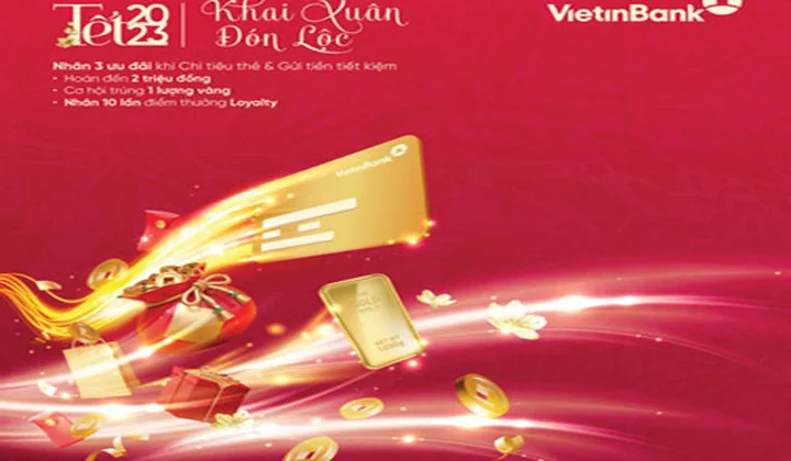 VietinBank tặng khách hàng tiền mặt lên đến 3.500.000 đồng cùng cơ hội rinh lộc vàng đón Tết