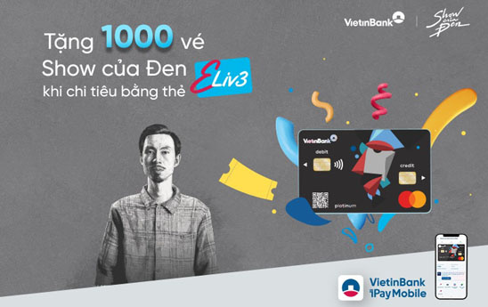 VietinBank tặng miễn phí vé tham gia “Show của Đen” cho 100 khách hàng mỗi ngày