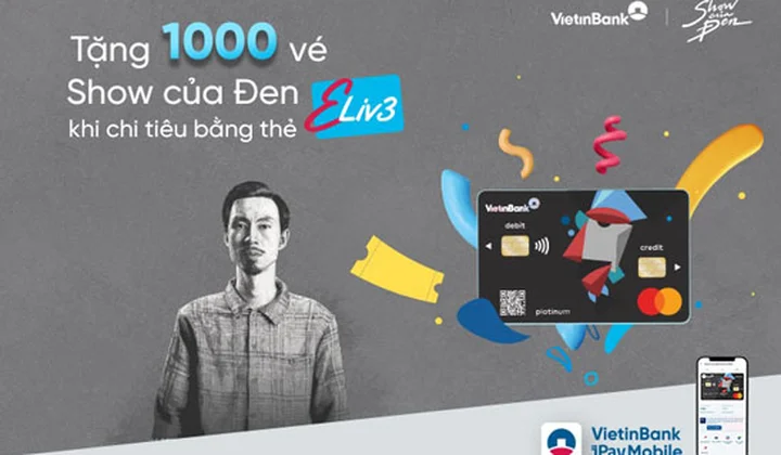 VietinBank tặng miễn phí vé tham gia “Show của Đen” cho 100 khách hàng mỗi ngày