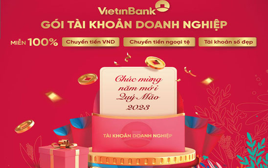 VietinBank tưng bừng ưu đãi Doanh nghiệp khai xuân