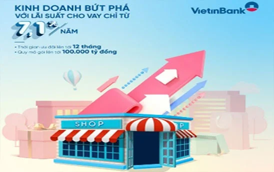 VietinBank tung gói 100.000 tỷ đồng ưu đãi lãi suất cho vay chỉ từ 7,1%