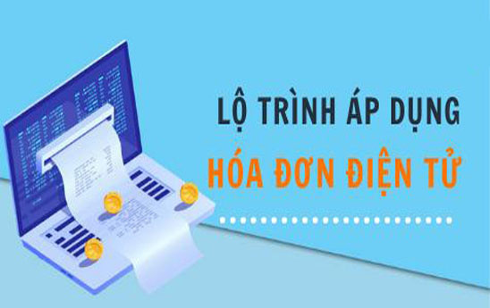 Lộ trình áp dụng hóa đơn điện tử
