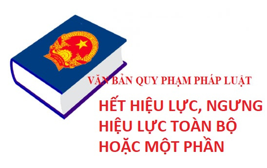 Danh mục văn bản quy phạm pháp luật hết hiệu lực, ngưng hiệu lực toàn bộ hoặc một phần