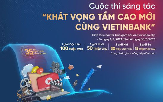Cuộc thi sáng tác “Khát vọng tầm cao mới cùng VietinBank” chính thức được khởi động