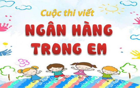 “Ngân hàng trong em” - tình cảm trong sáng, ước mơ cao cả