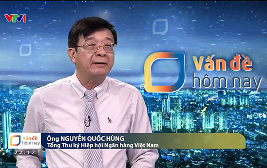 Tổng Thư ký Nguyễn Quốc Hùng trả lời VTV liên quan một số vụ việc 'nóng' ngân hàng