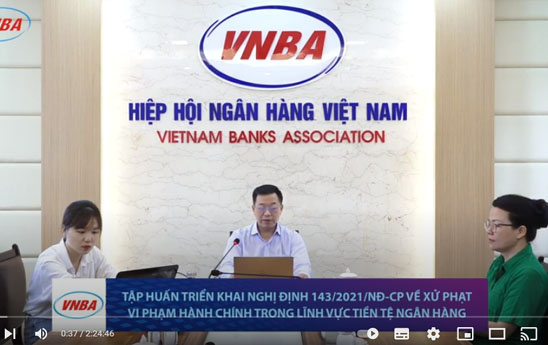 Tập huấn Nghị định 143/2021/NĐ-CP về xử phạt vi phạm hành chính lĩnh vực tiền tệ, ngân hàng