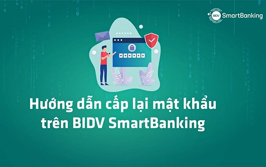Hướng dẫn cấp lại mật khẩu trên BIDV SmartBanking