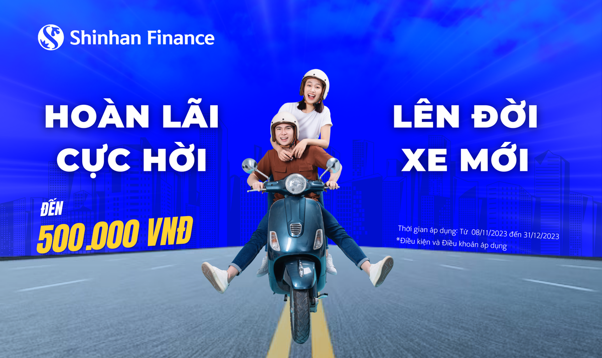 Hoàn lãi cực hời, lên đời xe mới cùng Shinhan Finance