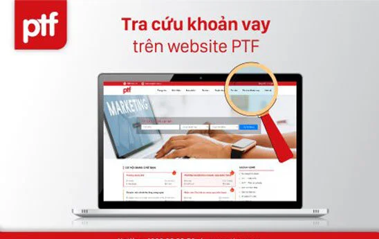 PTF cung cấp công cụ tra cứu thông tin khoản vay của khách hàng trên Website