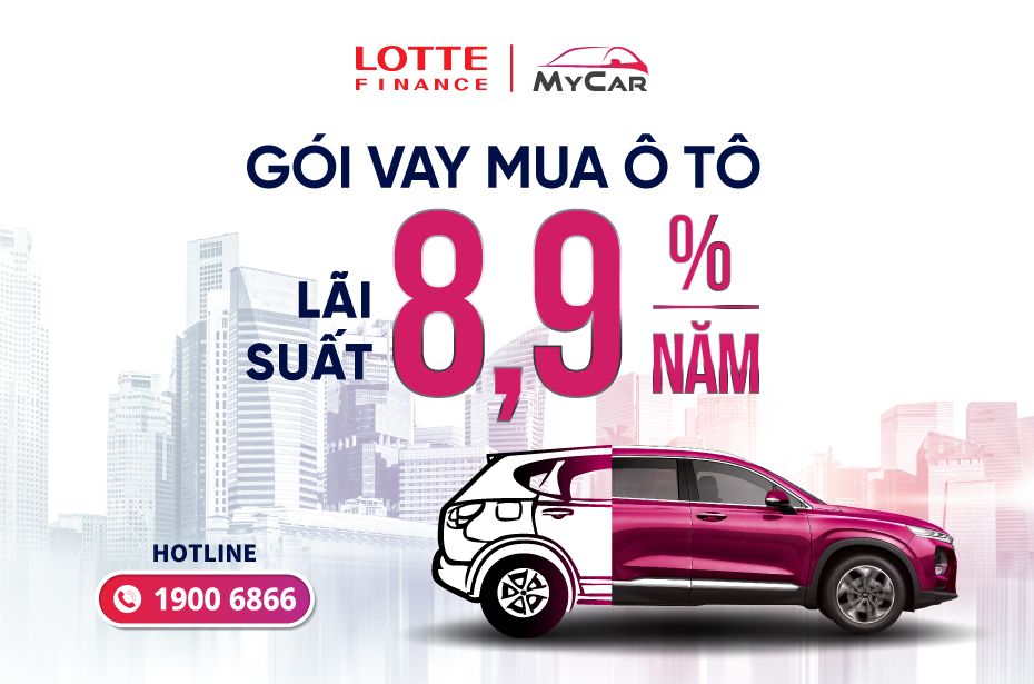 LOTTE Finance cho khách hàng vay mua ô tô ưu đãi lãi suất chỉ 8,9%/năm