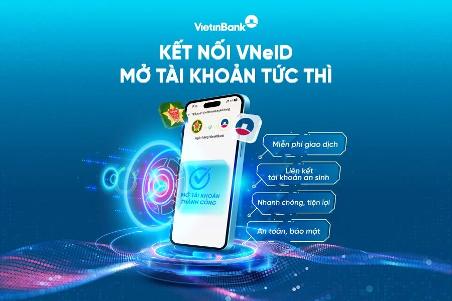 Mở tài khoản và phát hành Thẻ VietinBank dễ dàng, tiện lợi, nhanh chóng ngay trên ứng dụng VNeID