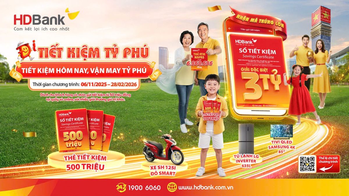 'Tiết kiệm Tỷ phú' HDBank với giải thưởng đặc biệt lên đến 3 tỷ đồng