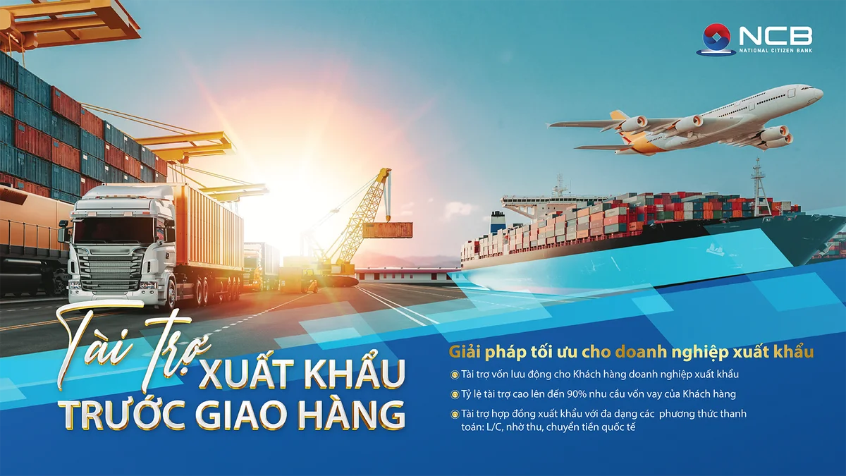 Chương trình "Tài trợ xuất khẩu trước khi giao hàng" cung cấp vốn lưu động cho doanh nghiệp với tỷ lệ tài trợ lên đến 90% nhu cầu vốn