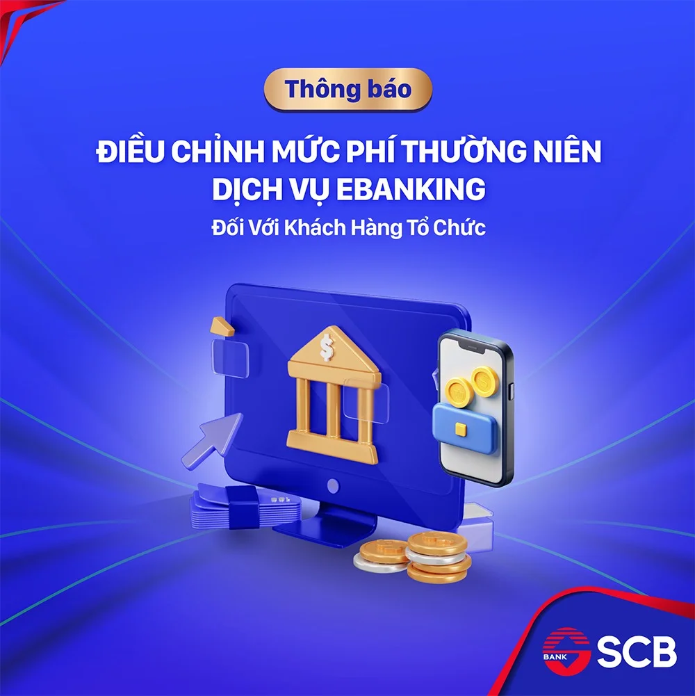 SCB điều chỉnh phí thường niên dịch vụ ebanking đối với khách hàng tổ chức