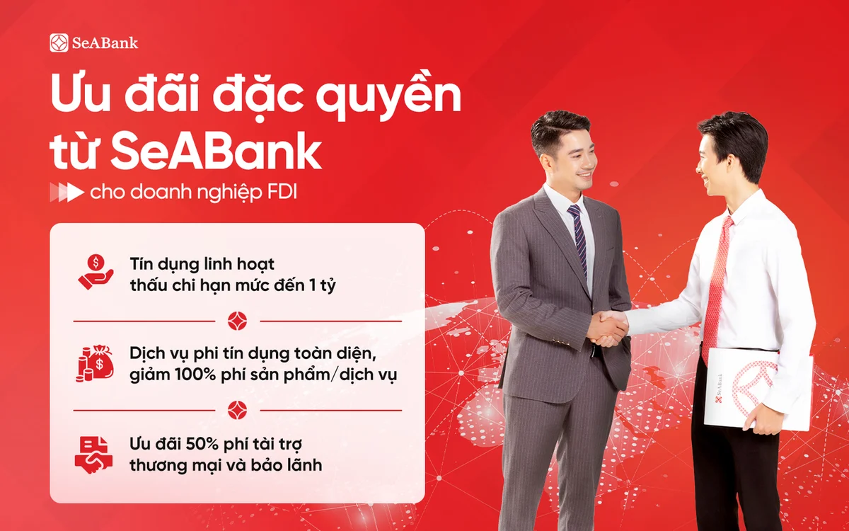 SeABank mang đến giải pháp tài chính chuyên biệt và dịch vụ tối ưu giúp doanh nghiệp FDI quản lý dòng tiền hiệu quả