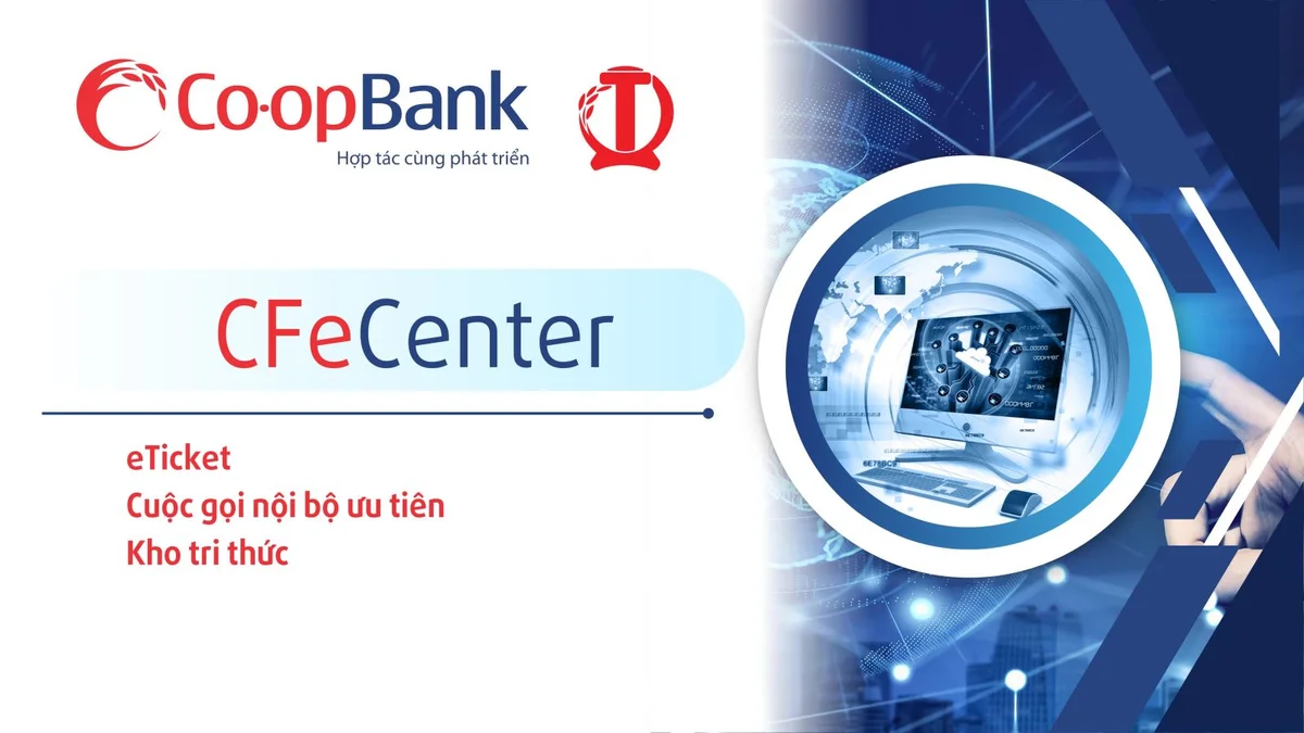CFeCenter - Trợ lý số đồng hành cùng hệ thống quỹ tín dụng nhân dân